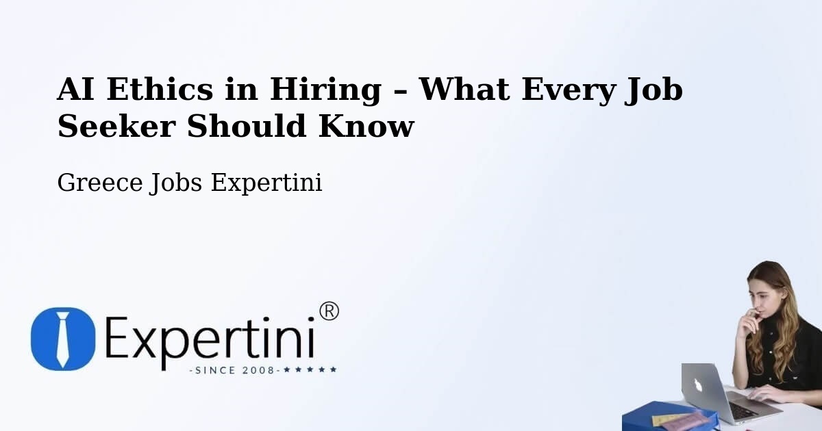 AI Ethics in Recruitment & Hiring – Karítsa - Karítsa, Greece Jobs Expertini