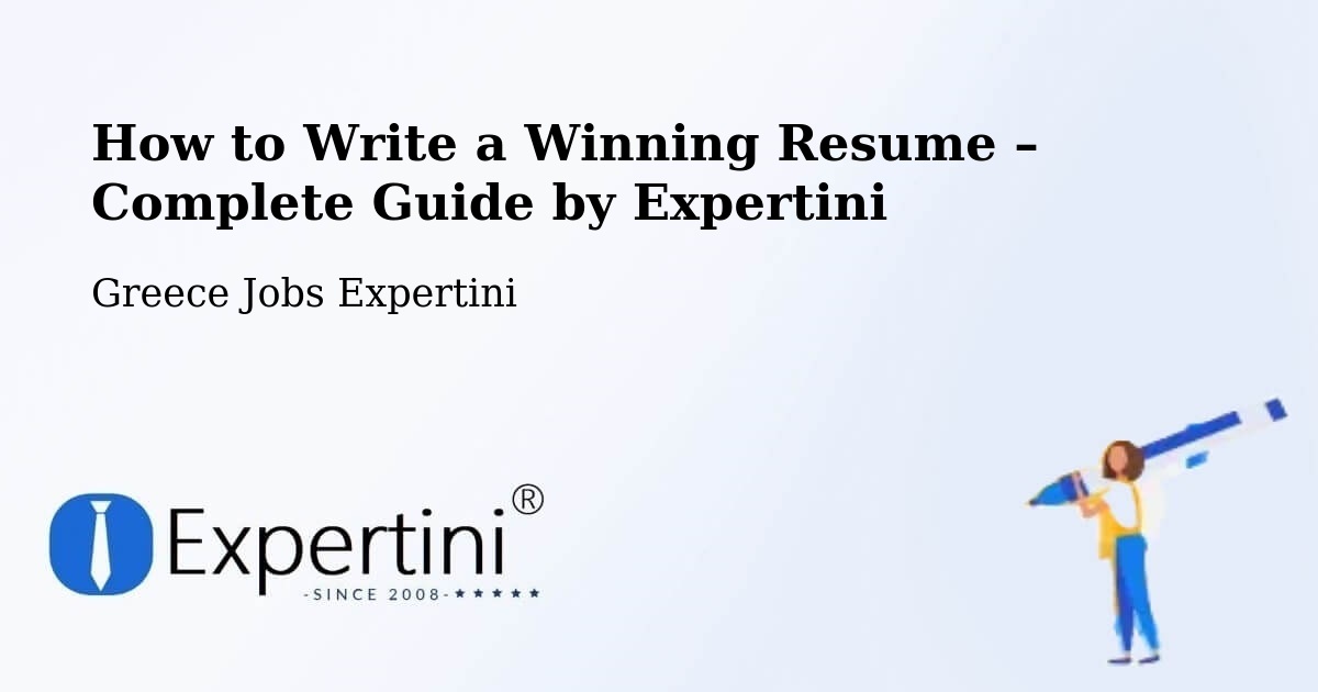 Resume Writing Guide for Job Seekers – Karítsa - Karítsa, Greece Jobs Expertini